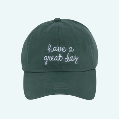 “Have A Great Day” Embroidered Baseball Hat