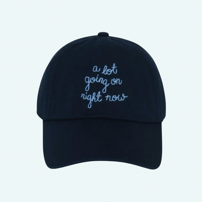 “A Lot Going On Right Now” Embroidered Baseball Cap
